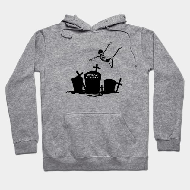 AMERICAN RETIREMENT Hoodie by EmoteYourself